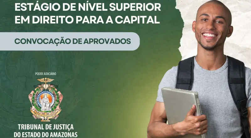 Fique ligado: TJAM convoca 250 aprovados em seleção para estágio de Direito em Manaus